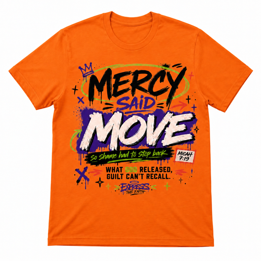 Mercy Said Move Tee